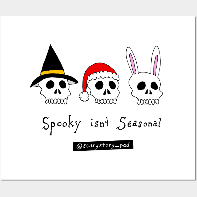 Spooky Isn't Seasonal (Light) Wall Art by Scary Stories To Tell On The Pod